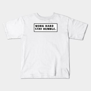 Work Hard Stay Humble Kids T-Shirt